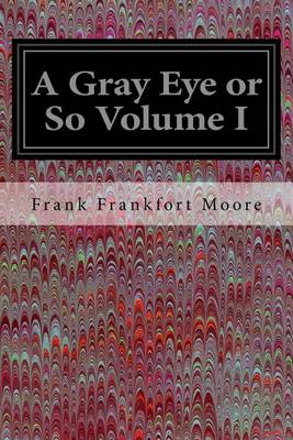 Book cover for A Gray Eye or So Volume I