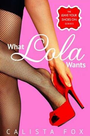 Cover of What Lola Wants