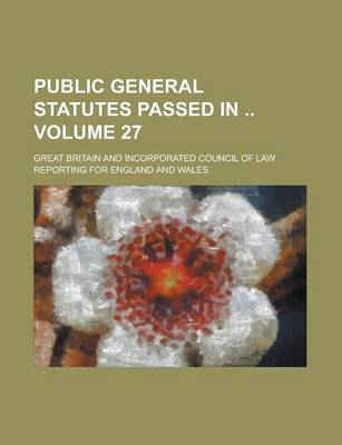 Book cover for Public General Statutes Passed in Volume 27