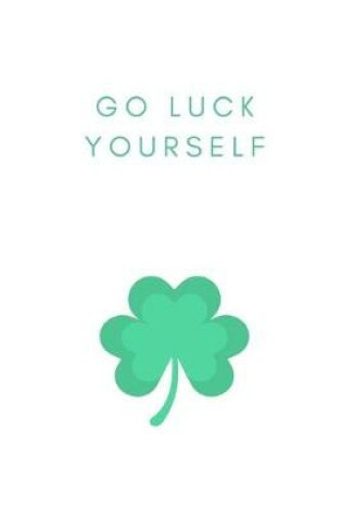 Cover of Go Luck Yourself