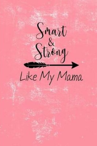 Cover of Smart an Strong Like My Mama