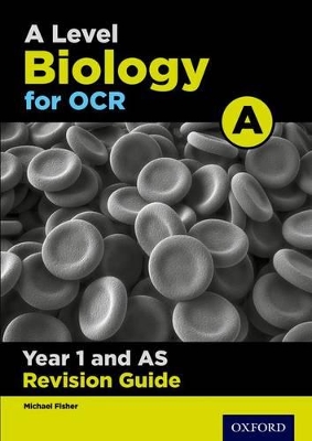 Book cover for A Level Biology for OCR A Year 1 and AS Revision Guide