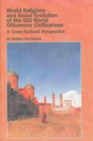 Cover of World Religions and Social Evolution of the Old World Oikumene Civilizations