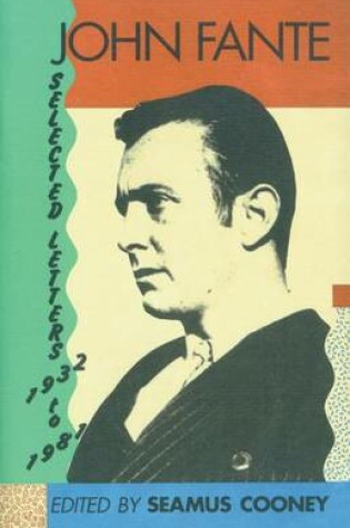 Cover of John Fante Selected Letters 1932-1977