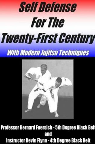 Cover of Self Defense for the Twenty-First Century: With Modern Jujitsu Techniques
