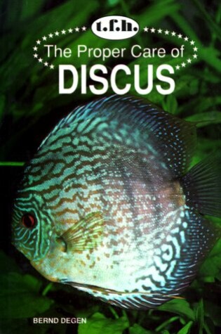 Cover of The Proper Care of Discus