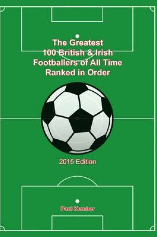 Cover of The Greatest 300 British & Irish Footballers of All Time