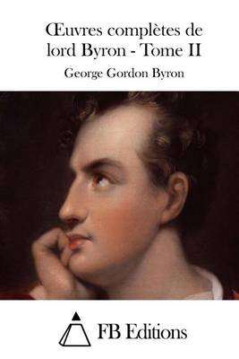 Book cover for Oeuvres complètes de lord Byron - Tome II