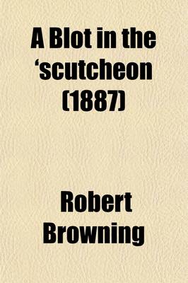 Book cover for A Blot in the 'Scutcheon (1887)