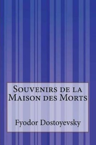 Cover of Souvenirs de la Maison des Morts
