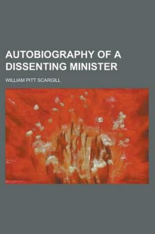 Cover of Autobiography of a Dissenting Minister