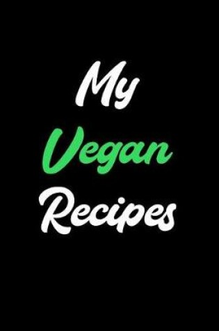 Cover of My Vegan Recipes