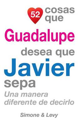 Book cover for 52 Cosas Que Guadalupe Desea Que Javier Sepa