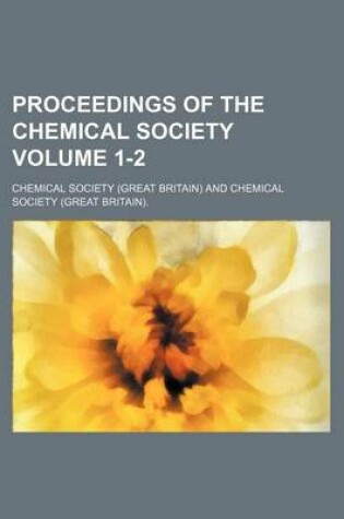 Cover of Proceedings of the Chemical Society Volume 1-2