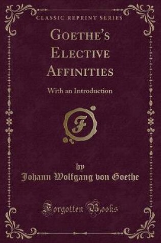 Cover of Goethe's Elective Affinities