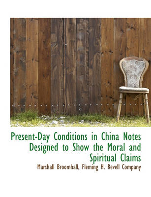 Book cover for Present-Day Conditions in China Notes Designed to Show the Moral and Spiritual Claims
