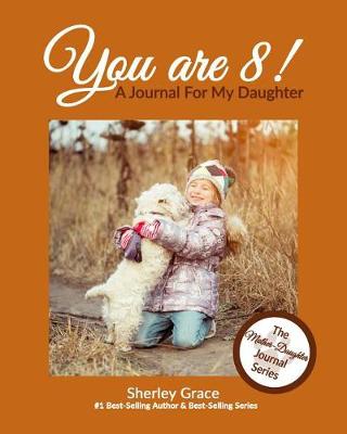 Cover of You Are 8! a Journal for My Daughter