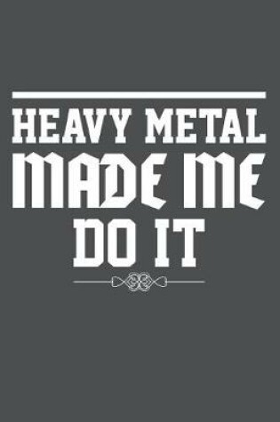 Cover of Heavy Metal Made Me Do It