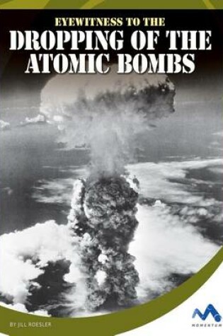 Cover of Eyewitness to the Dropping of the Atomic Bombs