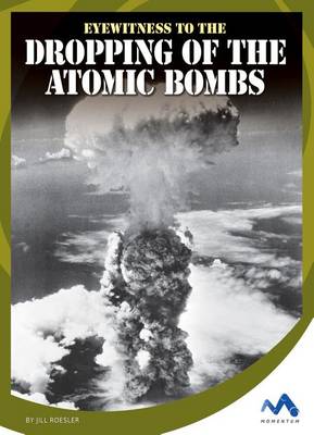 Book cover for Eyewitness to the Dropping of the Atomic Bombs