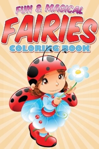 Cover of Fun & Magical Fairies Coloring Book