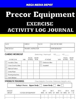 Book cover for Precor Equipment Exercise Activity Log Journal