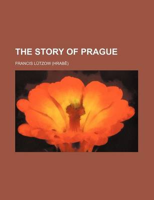 Book cover for The Story of Prague