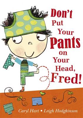Book cover for Don't Put Your Pants on Your Head, Fred!