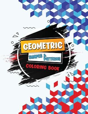 Cover of Geometric Shapes and Patterns Coloring Book