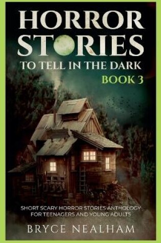 Cover of Horror Stories To Tell In The Dark - Book 3