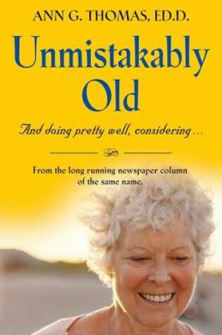 Cover of Unmistakably Old and Doing Pretty Well, Considering....