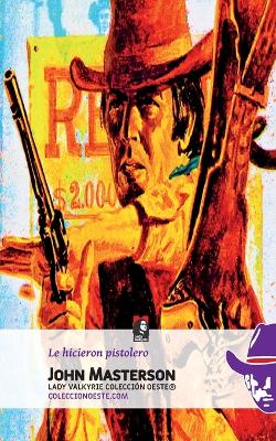 Book cover for Le hicieron pistolero