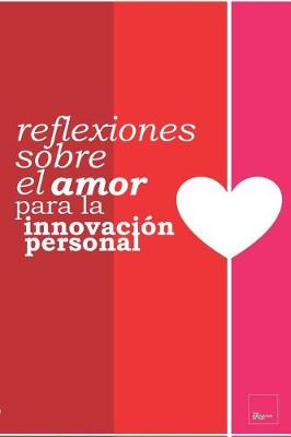 Book cover for REFLEXIONES sobre el AMOR para la INNOVACION PERSONAL