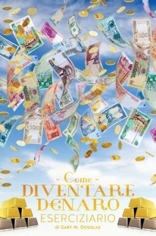 Cover of Come Diventare Denaro Eserciziario - How To Become Money Workbook Italian