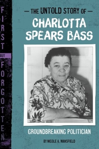 Cover of The Untold Story of Charlotta Spears Bass