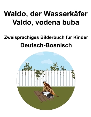 Book cover for Deutsch-Bosnisch Waldo, der Wasserkäfer / Valdo, vodena buba Zweisprachiges Bilderbuch für Kinder