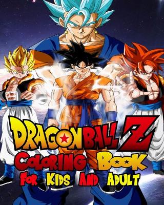 Book cover for Dragon Ball Z Coloring Book for Kids and Adults