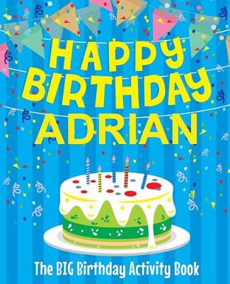 Book cover for Happy Birthday Adrian - The Big Birthday Activity Book