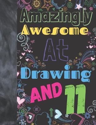 Book cover for Amazingly Awesome At Drawing And 11