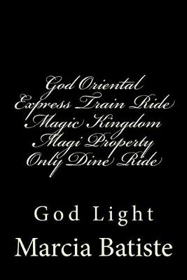 Book cover for God Oriental Express Train Ride Magic Kingdom Magi Property Only Dine Ride