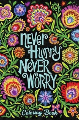 Cover of Never Hurry Never Worry Coloring Book
