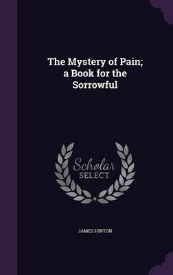 Book cover for The Mystery of Pain; A Book for the Sorrowful