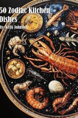 Cover of 50 Zodiac Kitchen Dishes