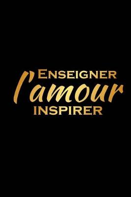 Book cover for Enseigner l'amour inspirer