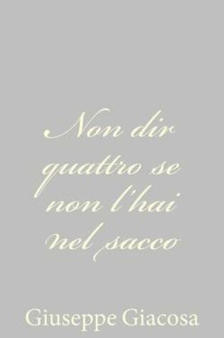 Cover of Non dir quattro se non l'hai nel sacco