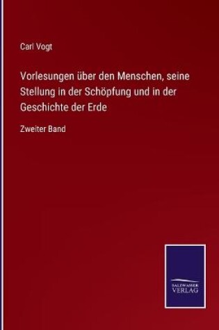 Cover of Vorlesungen über den Menschen, seine Stellung in der Schöpfung und in der Geschichte der Erde