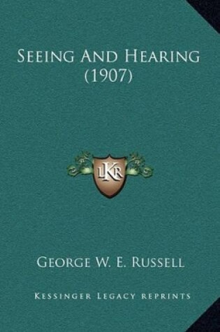 Cover of Seeing and Hearing (1907)