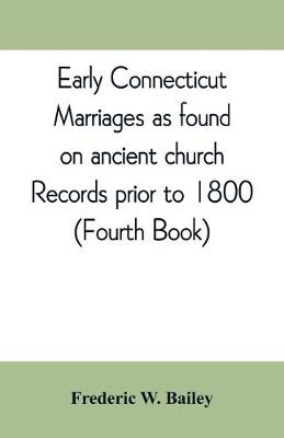 Book cover for Early Connecticut marriages as found on ancient church records prior to 1800