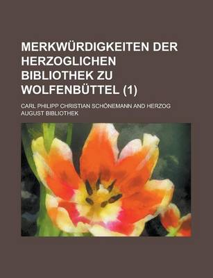 Book cover for Merkwurdigkeiten Der Herzoglichen Bibliothek Zu Wolfenbuttel (1)