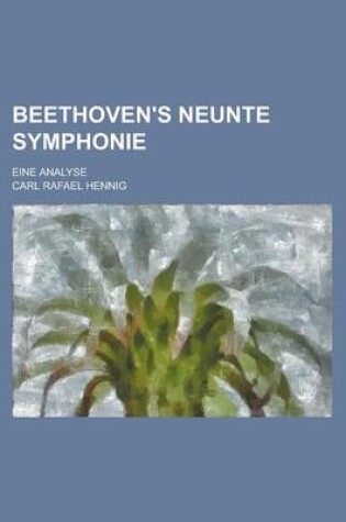 Cover of Beethoven's Neunte Symphonie; Eine Analyse